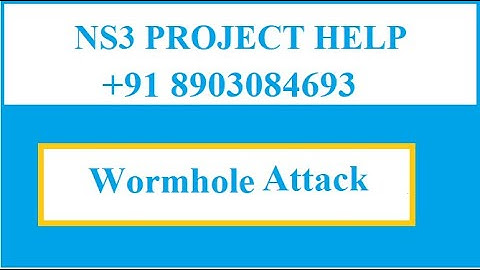 Wormhole Attack using ns3 simulation project|www.phdproposal.org|+91 8903084693(call/whatsapp)