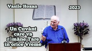 Vasile Hozan - Un Cuvânt care va rămâne tare în orice Vreme. | 2023.