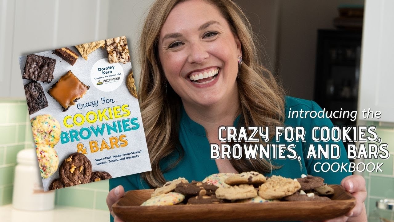 Crazy for Cookies, Brownies, and Bars Cookbook Pre-Sale NOW!