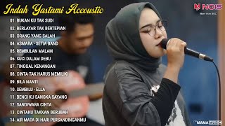 Indah Yastami Full Album 'BUKAN KU TAK SUDI, BERLAYAR TAK BERTEPIAN' Lagu Galau Viral Tiktok 2024