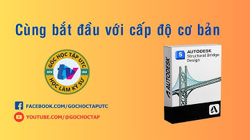 Autodesk Structural Bridge Design | Cùng bắt đầu với cấp độ cơ bản | UTC - Đại học GTVT