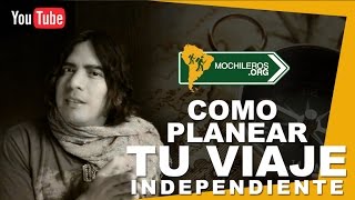 Mochileros Como Planificar Un Viaje Independiente Por El Mundo