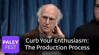 Curb Your Enthusiasm - Production Process (Paley Center Interview)