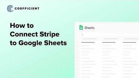 Connect Stripe to Google Sheets: Live Data Integration