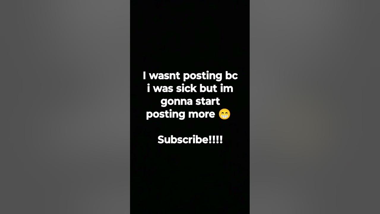 i-was-sick-sorry-sick-youtube