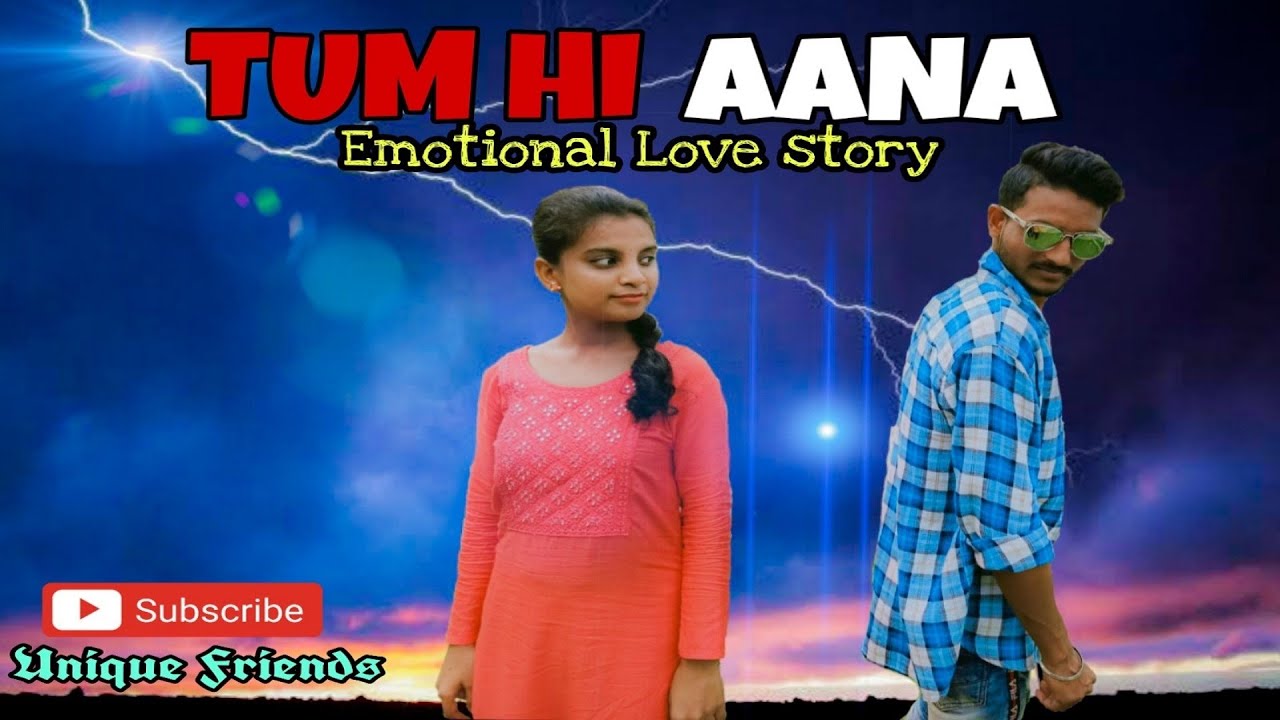 TUM HI AANA //JUBIN NAUTIYAL // EMOTIONAL LOVE STORY // UNIQUE FRIENDS