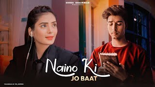 Naino Ki Jo Baat Naina Jaane hai | Heart Touching Love Story | True Love Never Dies | Shree Khairwar