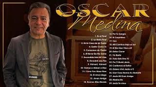 Oscar Medina Éxitos Cristianos||Las mejores Alabanzas y Adoraciones de Oscar Medina(Vol.3)
