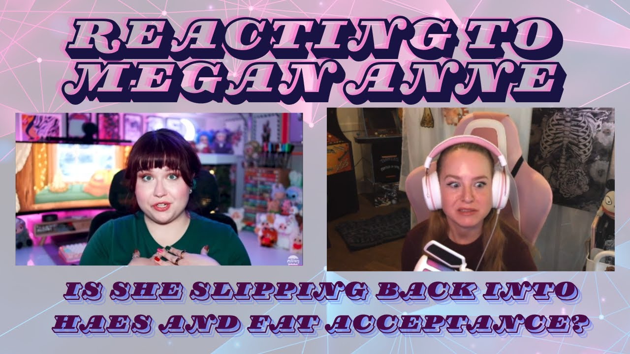 Reacting to Megan Anne: She's back to supporting HAES and Fat Acceptance?!