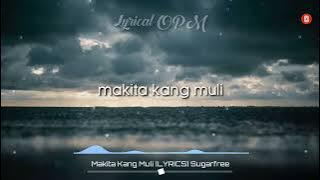 Makita Kang Muli LYRICS Sugarfree