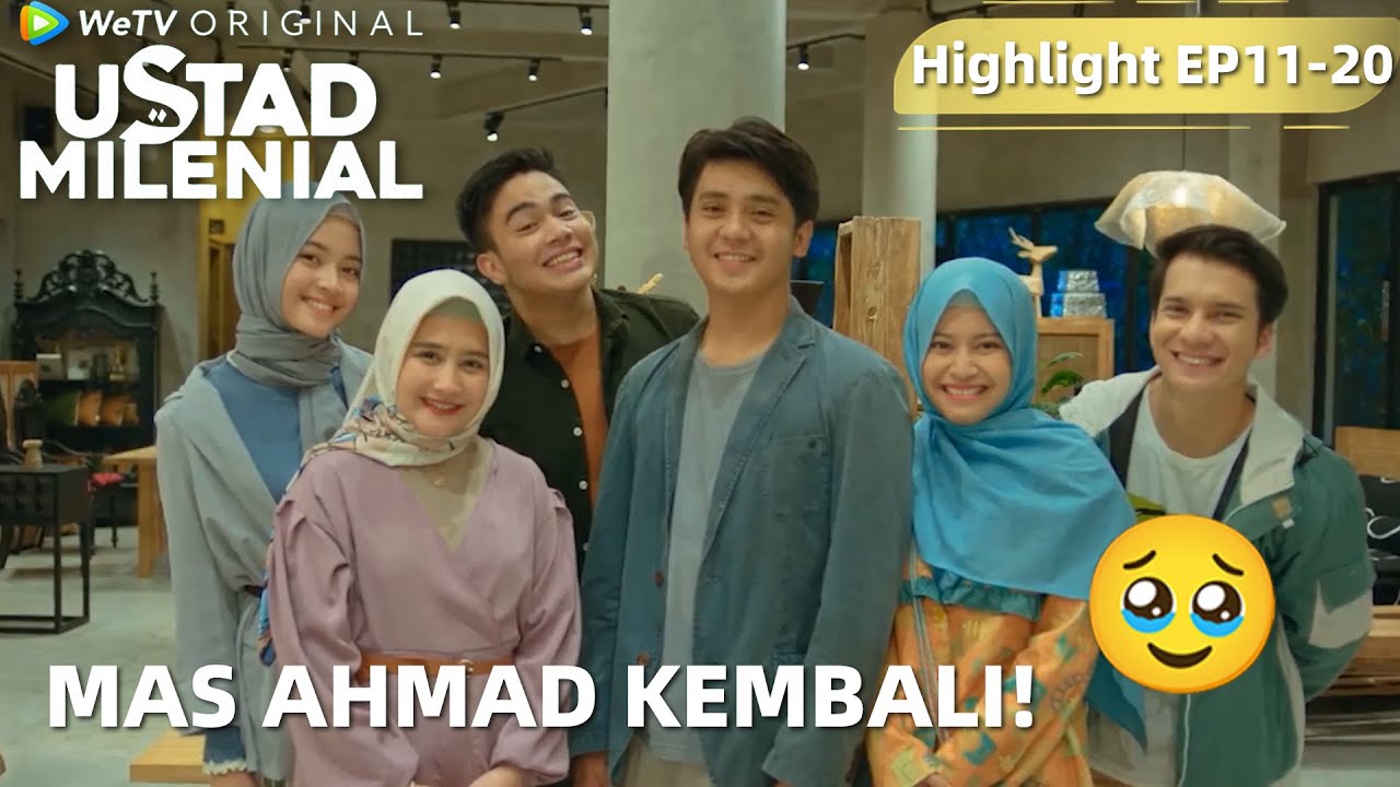 WeTV Original Ustad Milenial | Highlight EP11-20 Semua Ikut Bahagia! Ahmad Kembali Pada Keluarganya