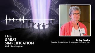 Betsy Taylor: “Finding Hope in Nature-Based Solutions” | The Great Simplification #43