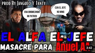 🛑EL ALFA EL JEFE TIRAERA PARA ANUEL DOBLE AA —LLORA NALGA 😱