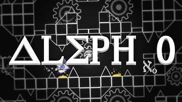 ℵₒ (Aleph 0) - Zhander [Insane Demon] ✩ Geometry Dash
