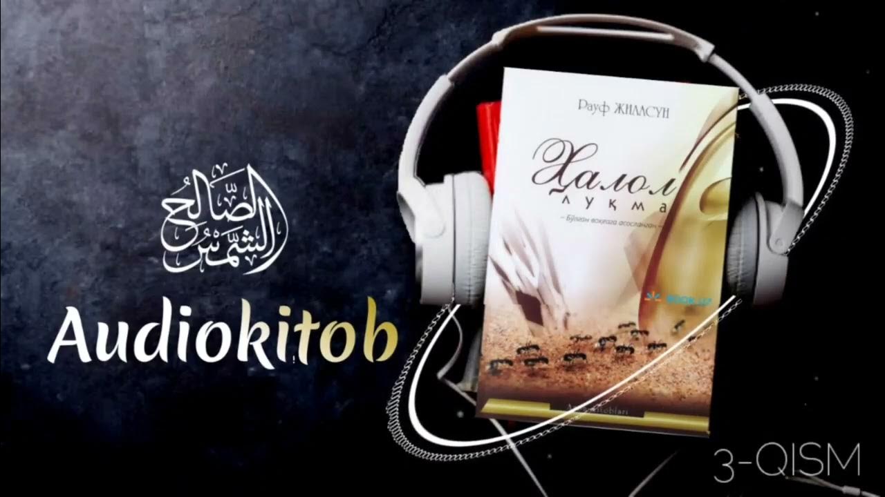 Halol luqma: 3-qism | Audiokitob - YouTube