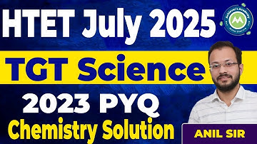 Htet Tgt Science 2023 Paper Solution Chemistry Section By Anil sir Achievers Academy