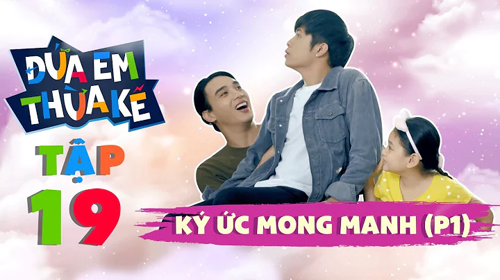 ĐỨA EM THỪA KẾ - Tập 19 | Phim Gia Đình Việt 2021 | Puka, Gin Tuấn Kiệt, Phát La, Thuận Nguyễn
