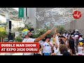 The bubble man show at expo 2020 dubai