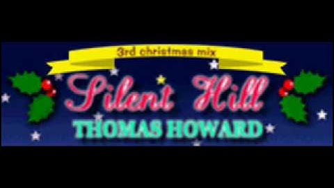 THOMAS HOWARD 「Silent Hill 3rd Christmas Mix」