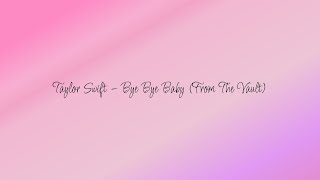Taylor Swift  Bye Bye Baby taylors Version from The Vault   