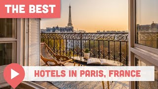 The Best Hotels in Paris, France
