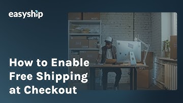 How to Enable Free Shipping at Checkout and Boost Your Sales | Easyship® for eCommerce