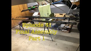 Episode 41 Final Assembly Part 1