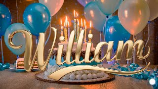 WILLIAM Happy Birthday - song 4K 2025