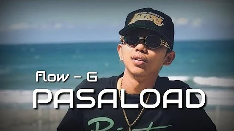 Flow G - PASALOAD (Lyrics Video) HD Quality