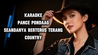 Pance Pondaag - Seandainya Berterus Terang Karaoke 🤠 Country