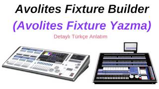 Avolites Fixture Yazma 2 - Avolites Fixture Builder 2 Detaylı Türkçe Anlatım 