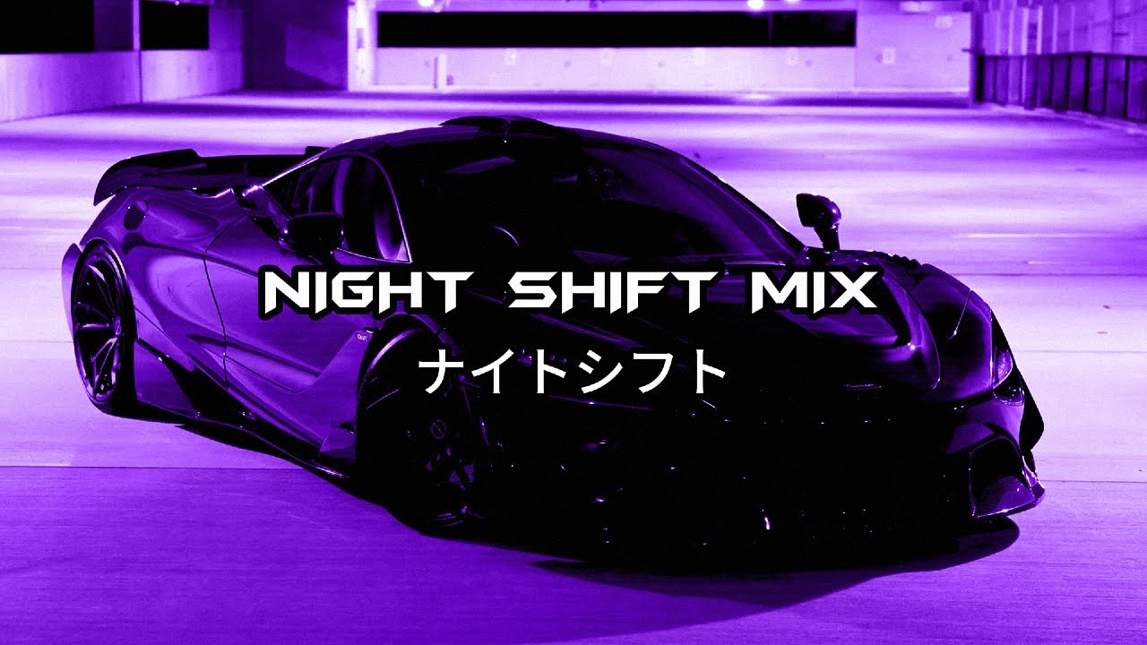 HXSHXR – NIGHT SHIFT MIX (Pt. 1) | ナイトシフト [wave/phonk]