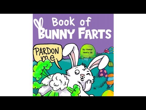 📚 READ ALOUD: Book of Bunny Farts By Humor Heals Us