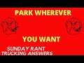 Park anywhere | Sunday Rant | Trucking Answers