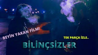 Bilinçsizler - Tek Parça Full HD Izle / Yerli Film (2016) Bilinçsizler - Tek Parça Full HD Izle / Yerli Film (2016)