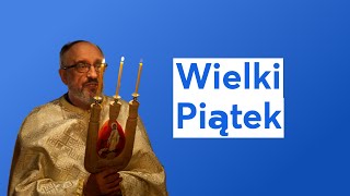 Triduum Paschalne. Wielki Piątek