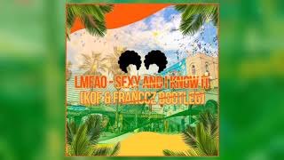 LMFAO - Sexy And I Know It (KOF & Franccz Remix)