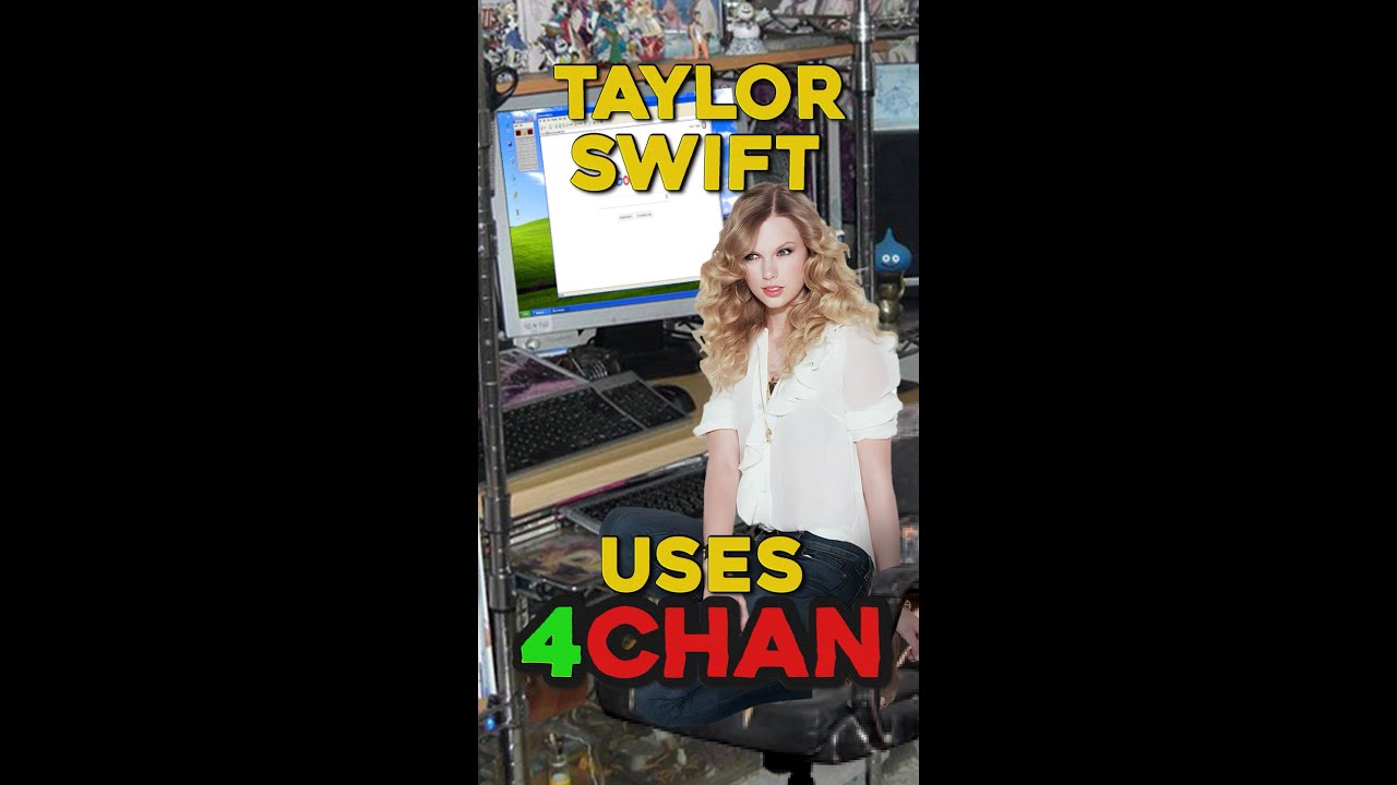Taylor Swift Uses 4Chan?