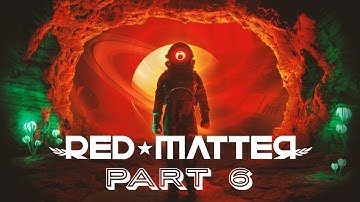 Red Matter PSVR 2: Part 6