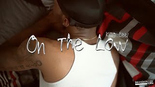 "On The Low"- KILO LEEL (Official Film) (by @ Brandon Lee Films )