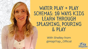 Water Play + Play Schemas: 10 Ways Kids Learn Through Splashing, Pouring & Play