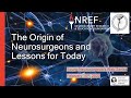 Episode 20: The Origins of Neurosurgeons and Lessons for Today