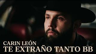 Carin León - Te Extraño Tanto BB