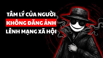 Tâm Lý Của Những Người Không Đăng Ảnh Lên Mạng Xã Hội