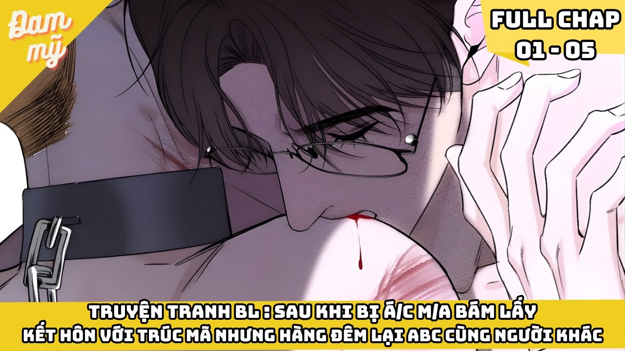 BL : Sau Khi Bị Á/C M/A Bám Lấy Kết Hôn Với Trúc Mã Nhưng Hàng Đêm Lại Abc Cùng Người Khác