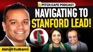 Navigating the Stanford LEAD Journey: A Career-Changing Decision | ft. Abhijit Kulkarni | Pitch Cafe