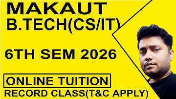 MAKAUT B.TECH CSE/IT 6TH SEM 2026 ONLINE TUITION CLASS STARTS