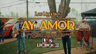 Ay Amor - Los Ligaditos
