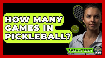 How Many Games In Pickleball? - The Racket Xpert