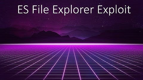 Demo: ES File Explorer Exploit
